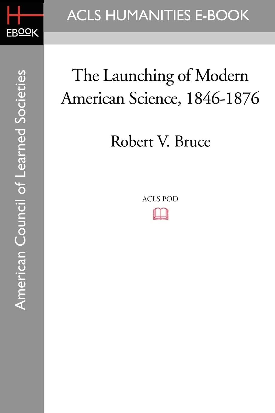 Modern American Science 1846-1876 - ACLS History E-Book Project Reprint Series | Historical Science Book for Research & Academic Study | Perfect for Historians, Educators & Science Enthusiasts