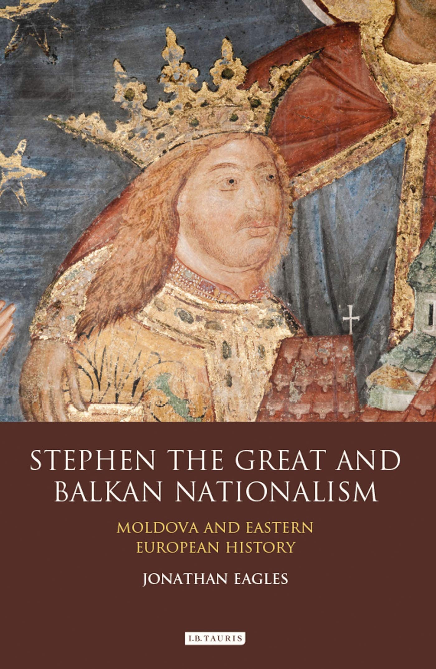Stephen the Great and Balkan Nationalism: Moldova & Eastern European History Book - Explore Medieval Rulers, National Identity & Geopolitics in the Balkans | Perfect for Historians, Students & Political Science Researchers