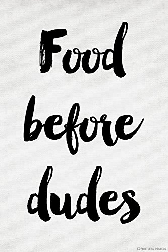 Funny 'Food Before Dudes' Wall Art Poster - Perfect for Kitchen Decor, Dorm Room, or Gift for Food Lovers