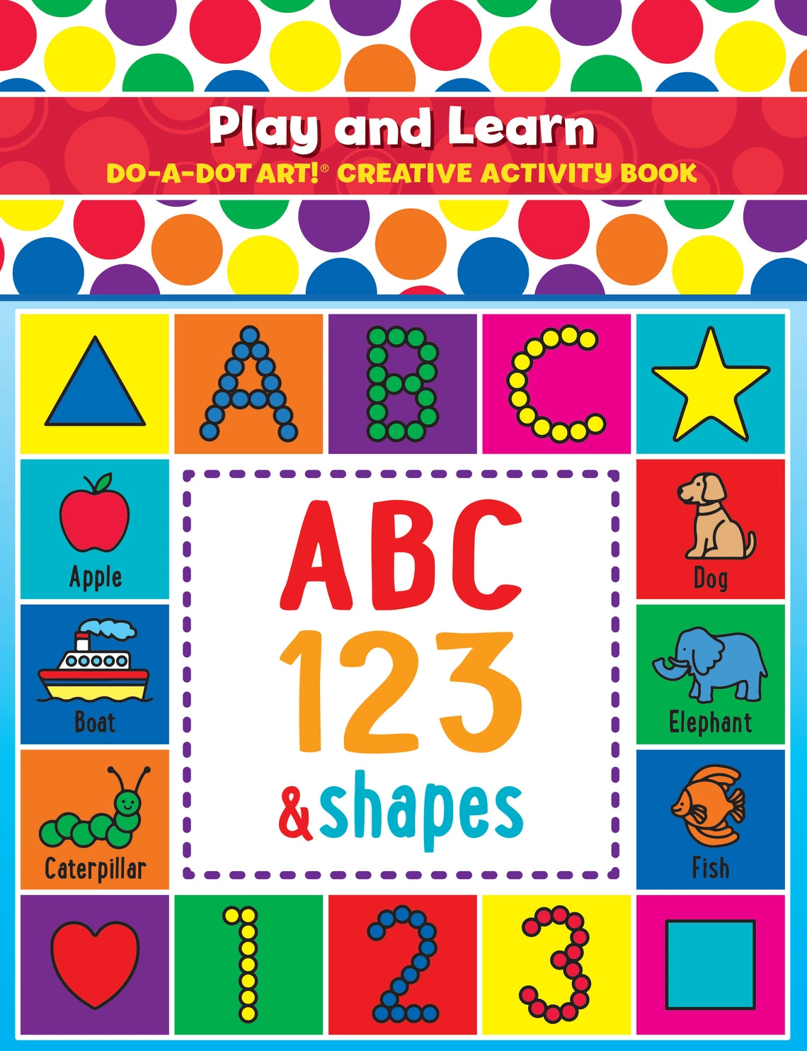 Do A Dot Play & Learn Activity Book for Toddlers - Alphabet, Numbers & Shapes Learning - Perfect for Preschool & Homeschool Education