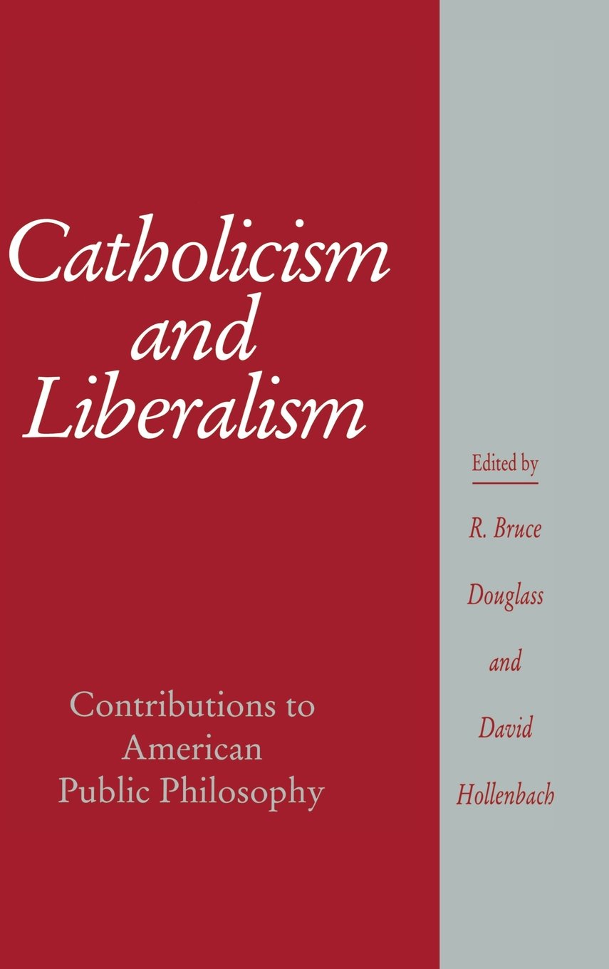 Catholicism and Liberalism: Influences on American Public Policy - Cambridge Studies in Religion and Public Life | Political Science Books for Researchers & Students