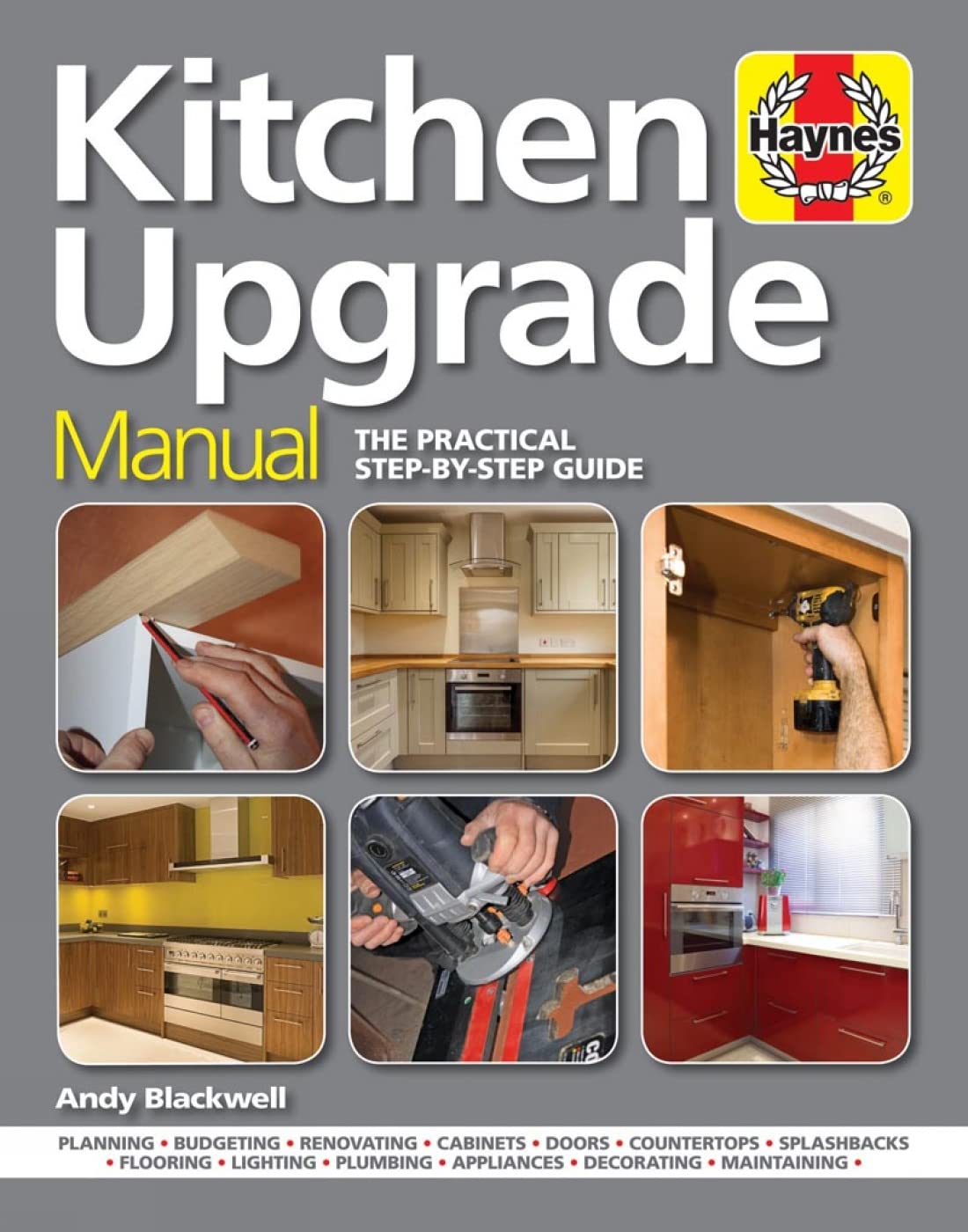 Kitchen Upgrade Manual: Complete Step-by-Step Guide for Home Renovation & Remodeling - Perfect for DIY Projects, Small Kitchen Makeovers, and Interior Design Inspiration