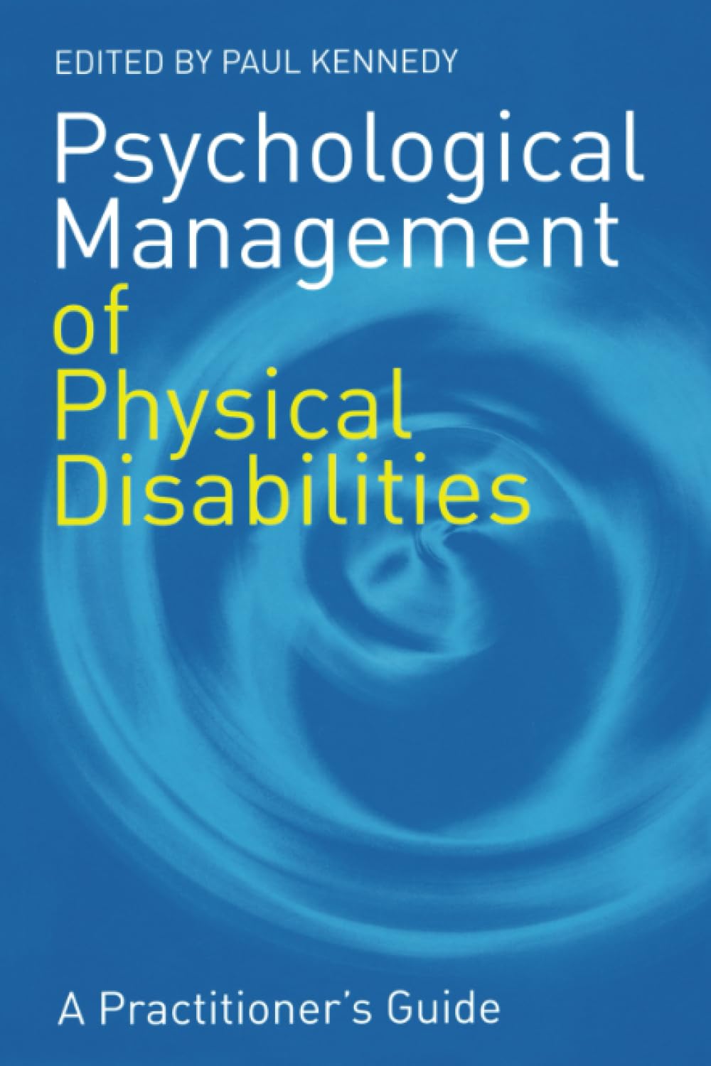 Psychological Management of Physical Disabilities - Coping Strategies & Mental Health Support for Daily Life & Rehabilitation