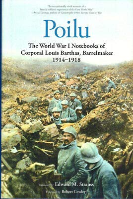 Poilu: The World War I Notebooks of Corporal Louis Barthas - Hardcover by Edward M. Strauss | WWI Memoir, French Soldier Diary, Military History Book | Perfect for History Buffs & WWI Research