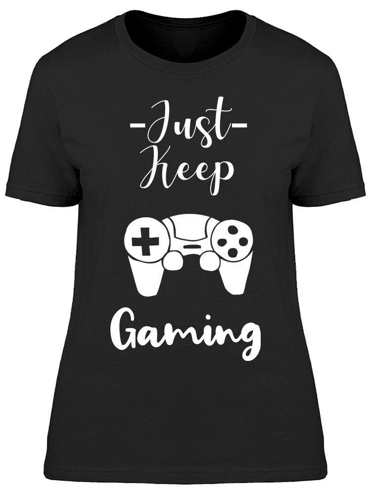 Just Keep Gaming Women's Gamepad T-Shirt - Stylish & Comfortable Gaming Tee for Casual Wear & Gamer Outfits
