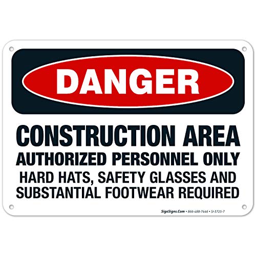 OSHA Danger Sign - Construction Area Authorized Personnel Only Safety Glasses Required - 10x7 Inches Rust-Free .040 Aluminum - Fade Resistant Indoor/Outdoor Safety Sign - Made in USA by Sigo Signs - Perfect for Construction Sites, Warehouses & Hazardous Work Areas