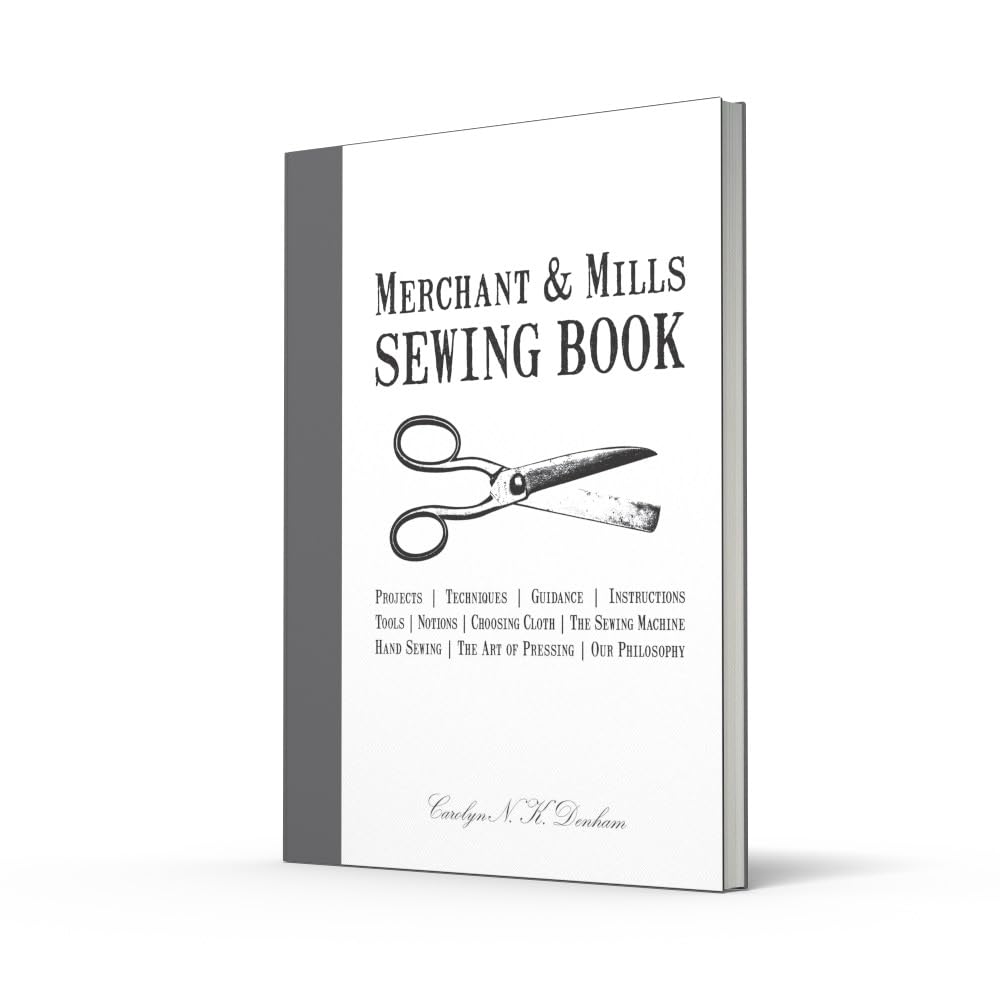 Merchant & Mills Sewing Book - Essential Guide to Modern Stitching Techniques | Perfect for Beginners & Advanced Sewers | Home DIY & Fashion Projects