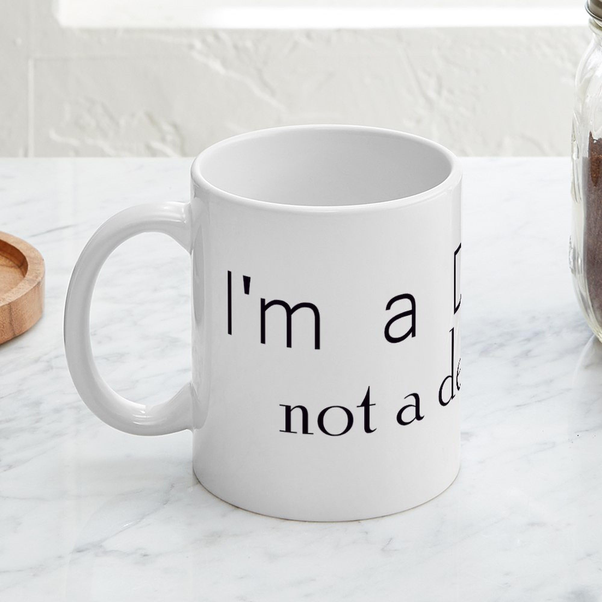 Not A Decorator Mug - 11 oz (325 ml) Ceramic Coffee Cup with Funny Quote - Perfect for Office, Home & Gifts - White Coffee Mug for Tea, Hot Chocolate & Cappuccino