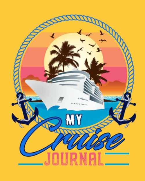 My Cruise Journal: Travel Notebook to Record Cruise Vacation Memories - Perfect Gift for Cruise Lovers, Men, Women & Kids | Ideal for Cruise Planning, Travel Logging & Vacation Souvenirs