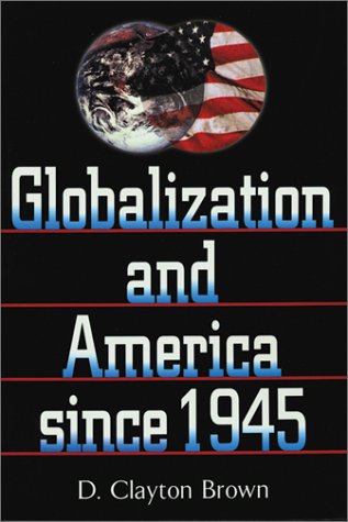 Globalization and America Since 1945 - History of US International Relations & Economic Growth | Academic Research & Political Science Studies