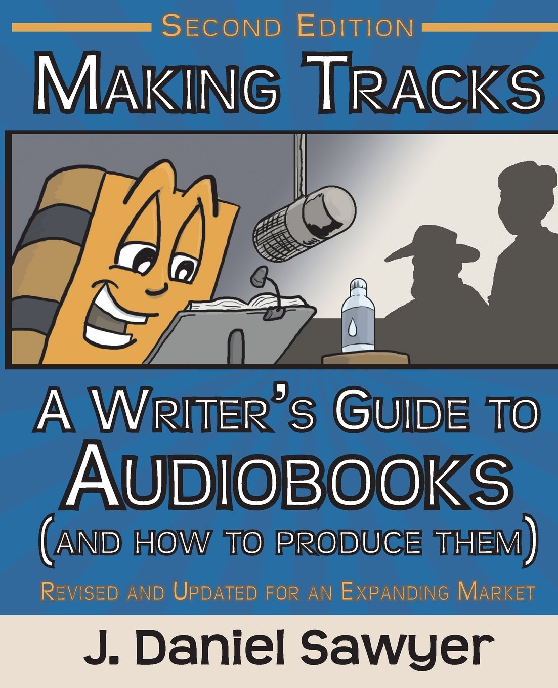 Making Tracks: The Complete Writer's Guide to Audiobook Creation & Production | How to Record, Publish & Market Audiobooks for Authors