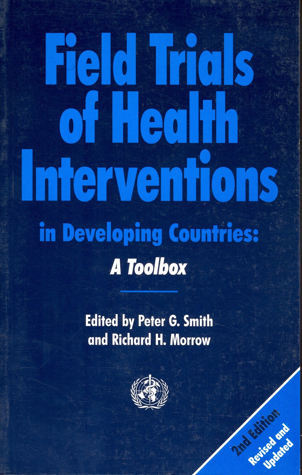 Field Trials of Health Intervention in Developing Countries: A Toolbox for Public Health Research and Community Programs