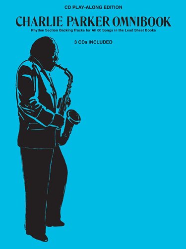 Charlie Parker Omnibook - CD Play-Along Edition for Saxophone & Jazz Musicians | Perfect for Practice, Performances & Jazz Improvisation