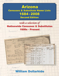 Arizona Censuses and Substitute Name Lists, 1684-2008, 2nd Edition - Genealogy Research & Historical Records for Family History