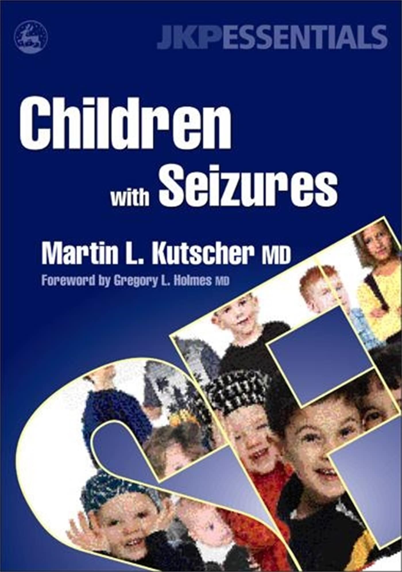Children with Seizures: Comprehensive Guide for Parents, Teachers & Professionals | Epilepsy Management, First Aid Tips & School Support | JKP Essentials Book for Child Seizure Care