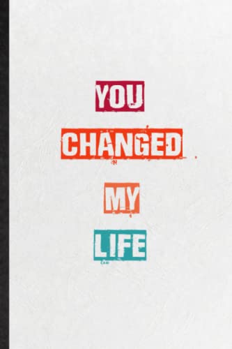 You Changed My Life