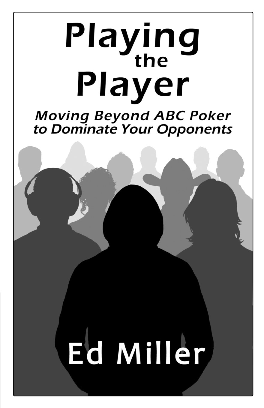 Playing The Player: Advanced Poker Strategies to Dominate Your Opponents | Master Mind Games & Win Big at Texas Hold'em Tournaments