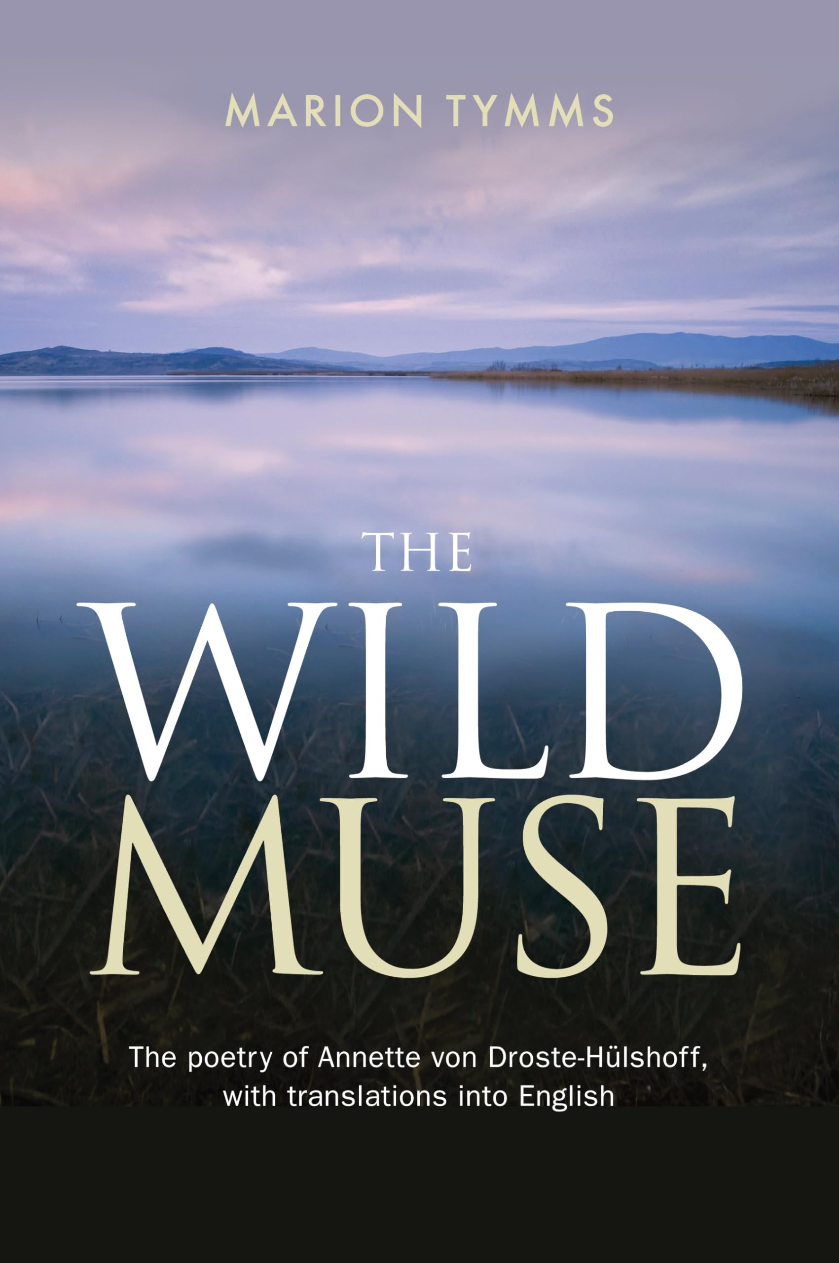 The Wild Muse: Poetry of Annette von Droste-Hülshoff - Bilingual English Translations | Classic German Literature for Book Clubs & Poetry Lovers