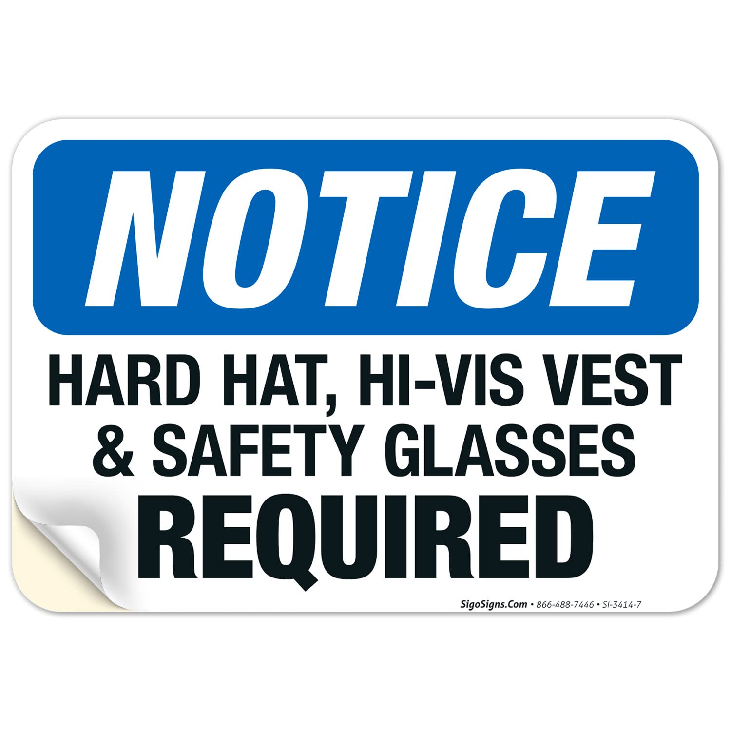 OSHA Approved Hard Hat Hi-Vis Vest & Safety Glasses Required Sign - 10x7 Inch Durable 4 Mil Vinyl Decal Sticker - Weatherproof, UV Resistant, Long Lasting - Made in USA - Perfect for Construction Sites, Warehouses & Industrial Workplaces