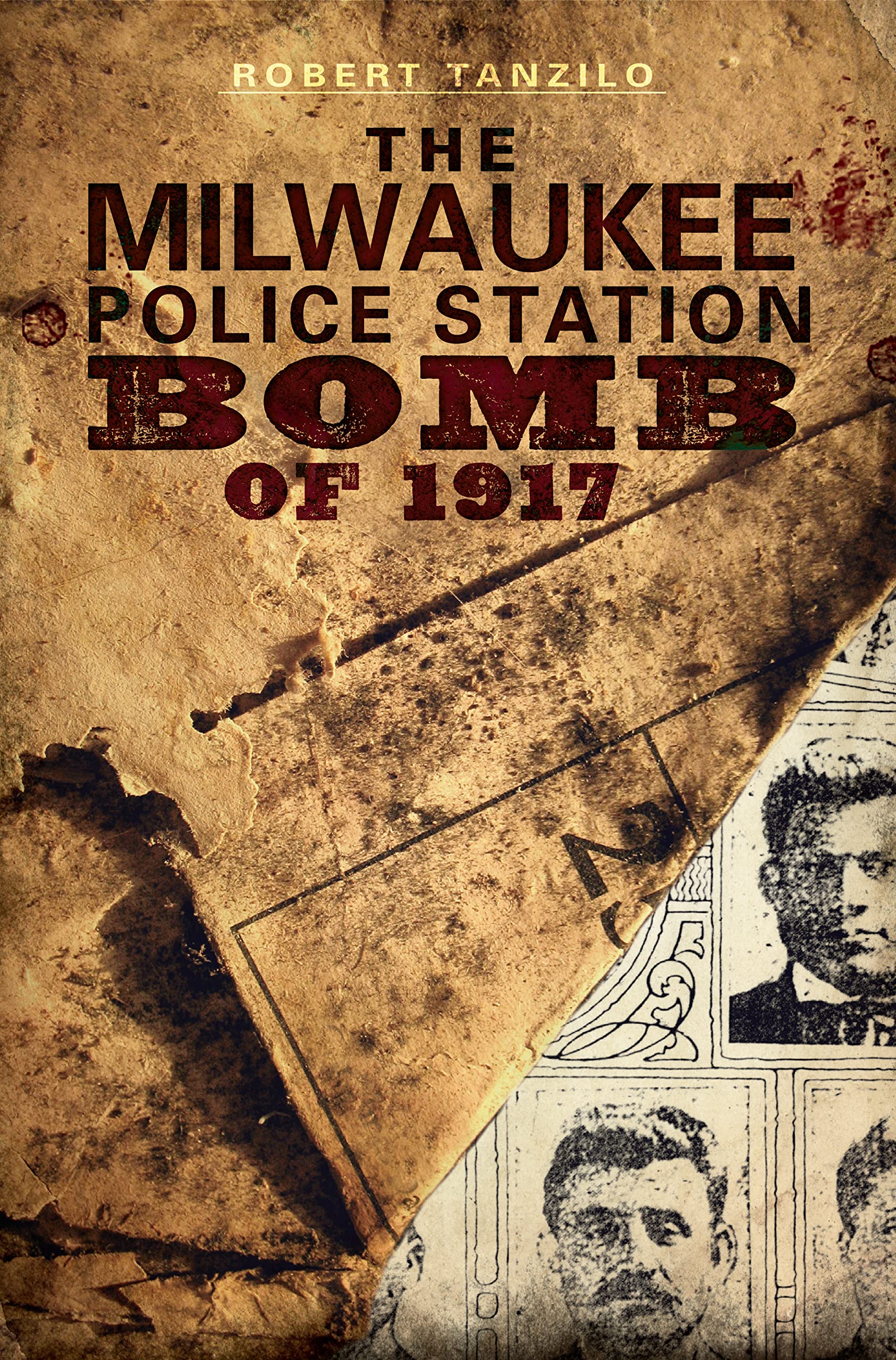 The Milwaukee Police Station Bombing of 1917 - True Crime Historical Account | American Criminal History Book for True Crime Enthusiasts & History Buffs
