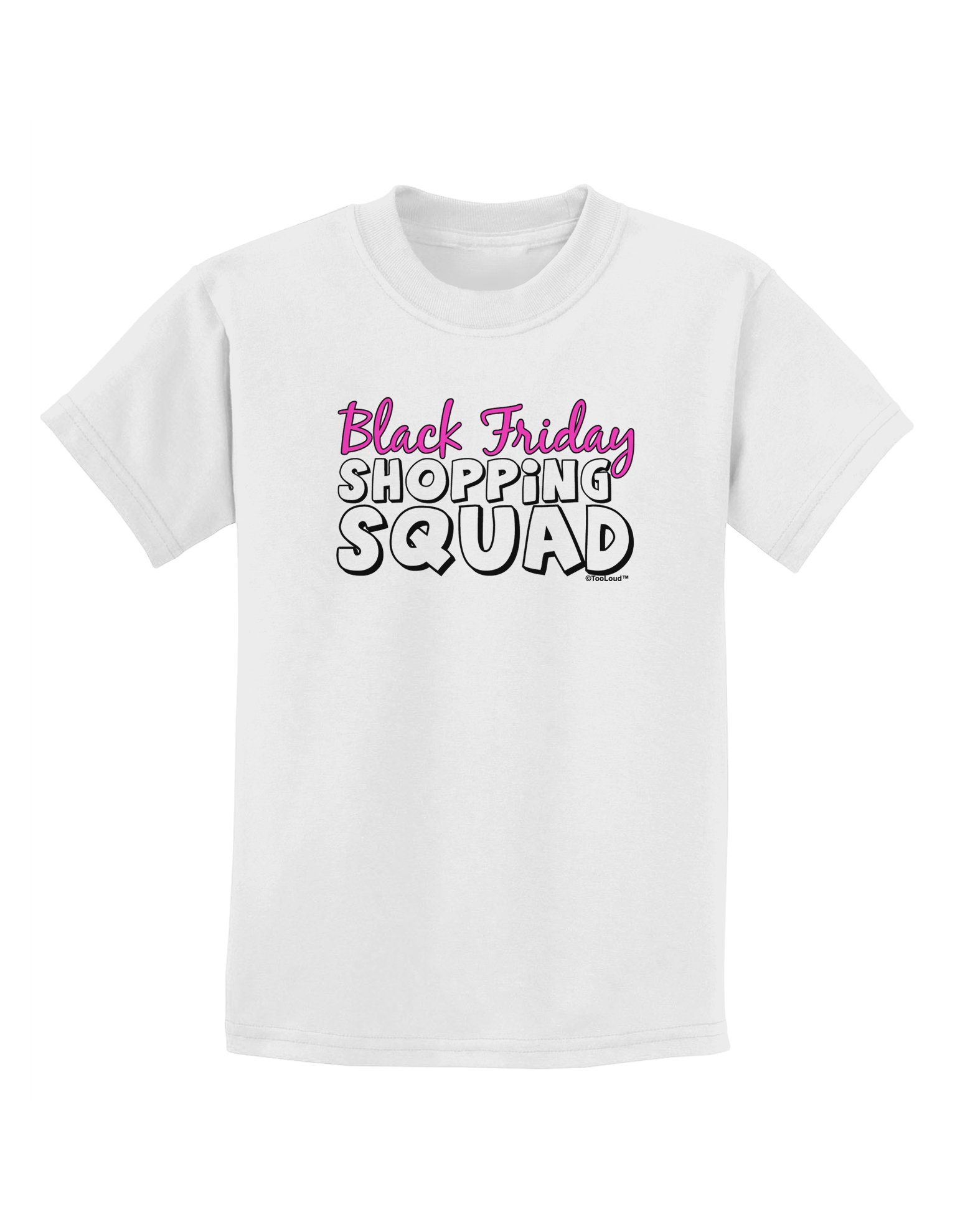 TooLoud Kids Graphic T-Shirt - Fun Friday Shopping Squad Design | Comfortable Cotton Tee for Boys & Girls | Perfect for Weekend Outings & Family Shopping Trips