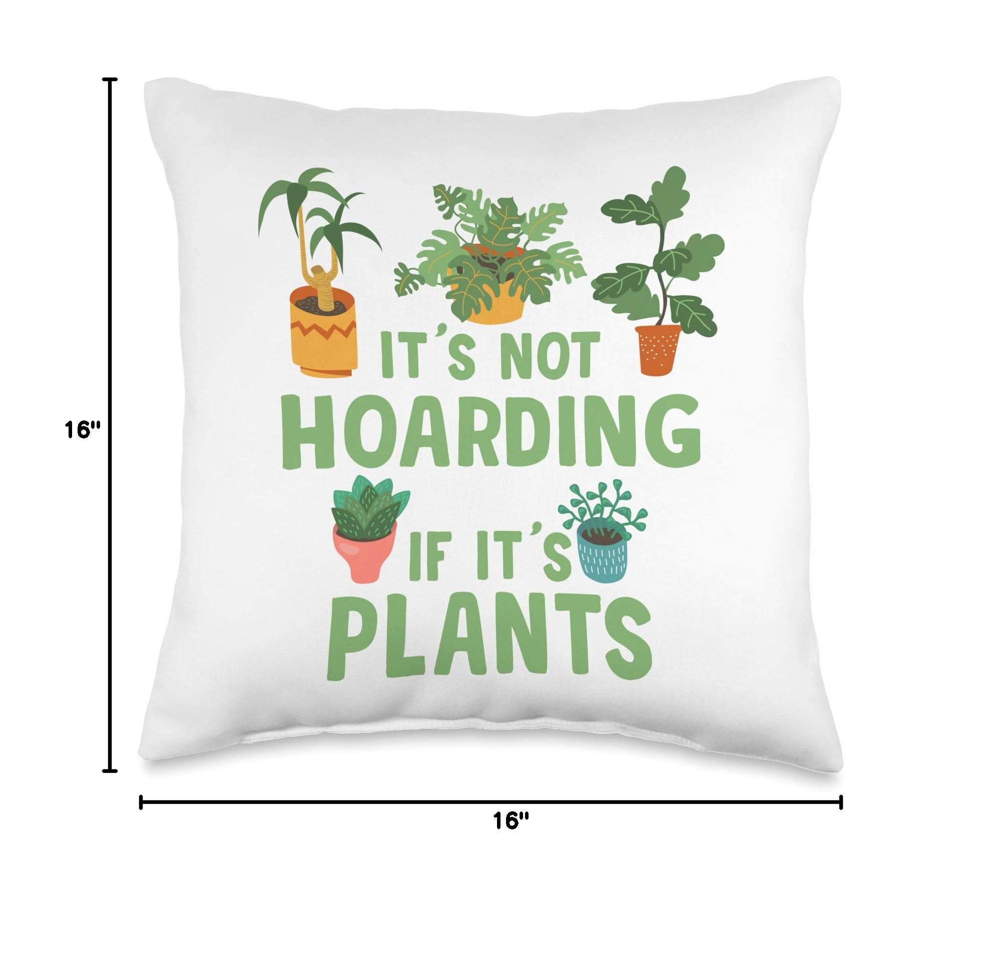 Funny Gardening Lover Gift Throw Pillow - 'It's Not Hoarding If It's Plants' Humorous Plant Decor for Home, Office & Garden - Perfect Gift for Plant Enthusiasts