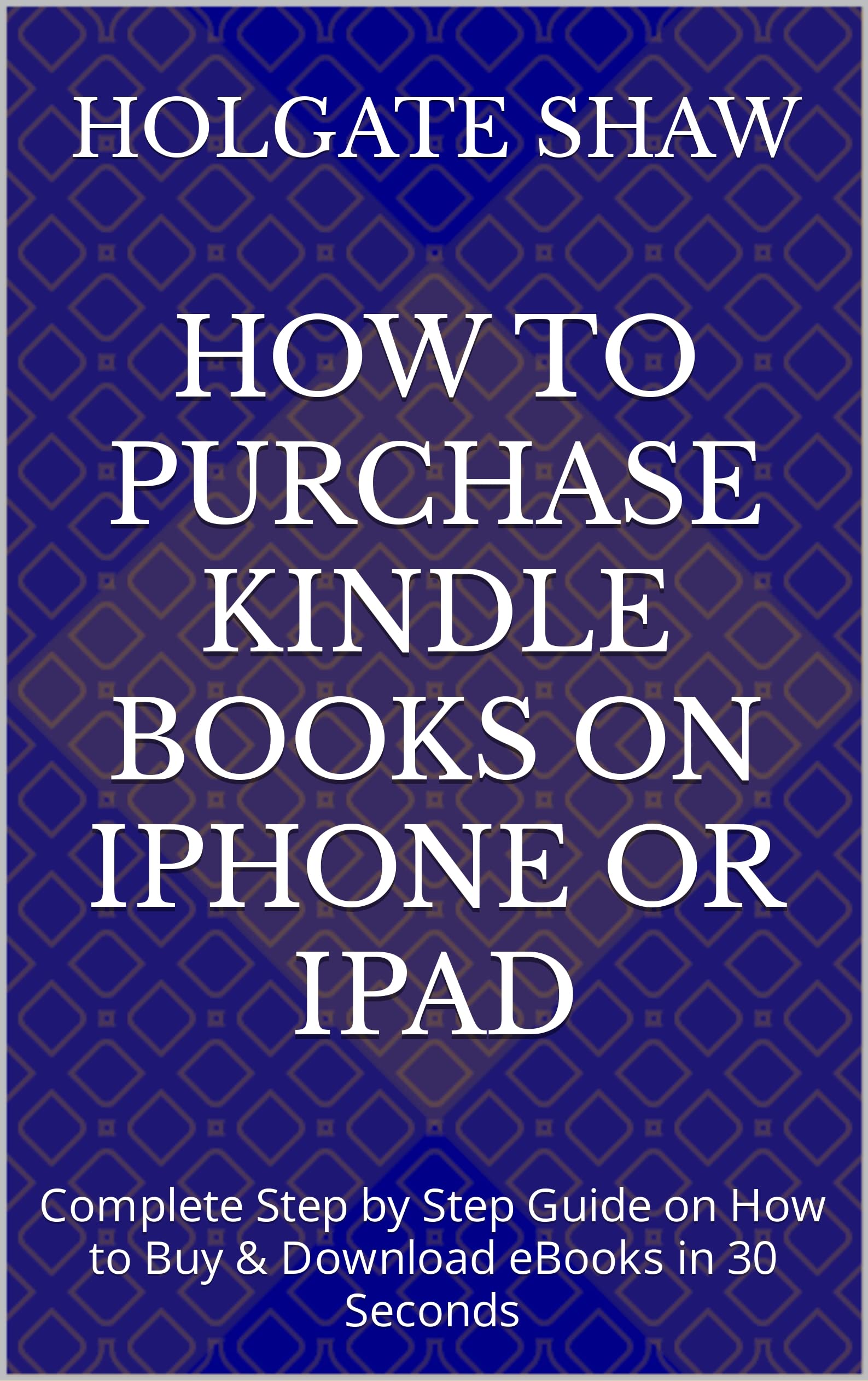 How to Buy Kindle Books on iPhone or iPad: Complete Step-by-Step Guide for Purchasing & Downloading eBooks in 30 Seconds - Perfect for Travel, Commuting & Relaxing Reading