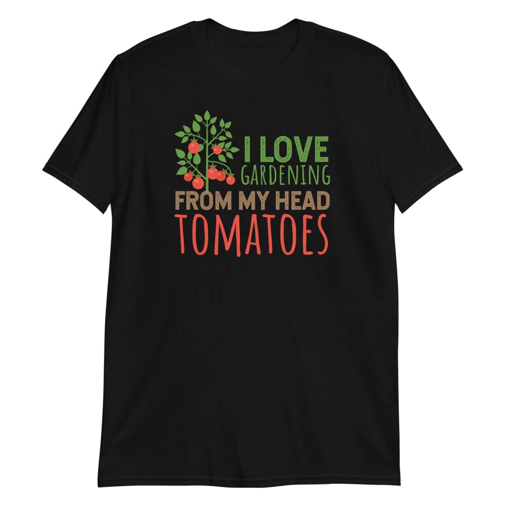 I Love Gardening from My Head Tomatoes T-Shirt - Funny Garden Tee for Plant Lovers - Perfect Gardening Gift for Women & Men - Great for Outdoor Activities, Planting & Farmer's Market