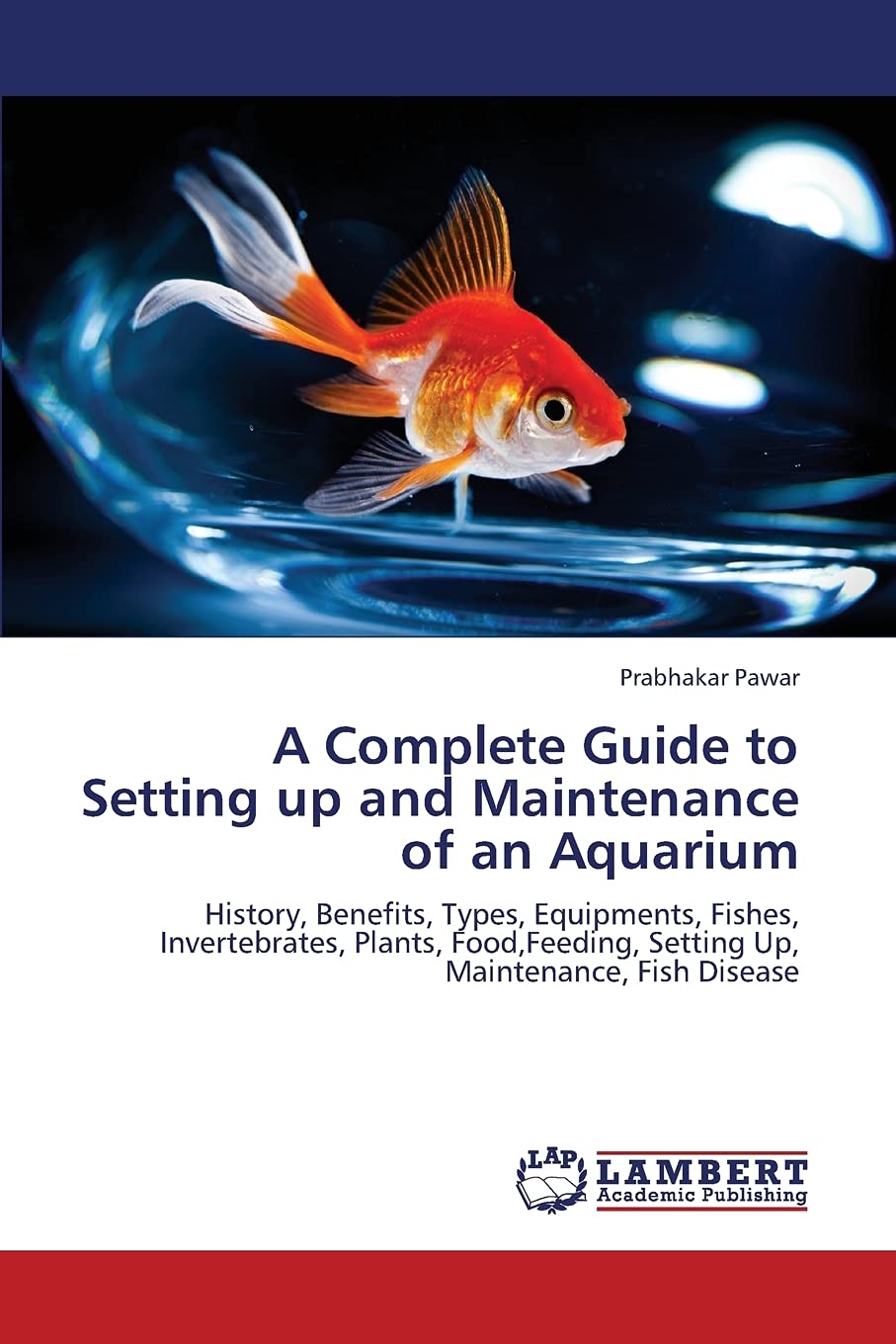 Ultimate Aquarium Setup & Maintenance Guide: Types, Equipment, Fish, Plants, Food & Care Tips for Beginners – Perfect for Home, Office & Classroom Decor