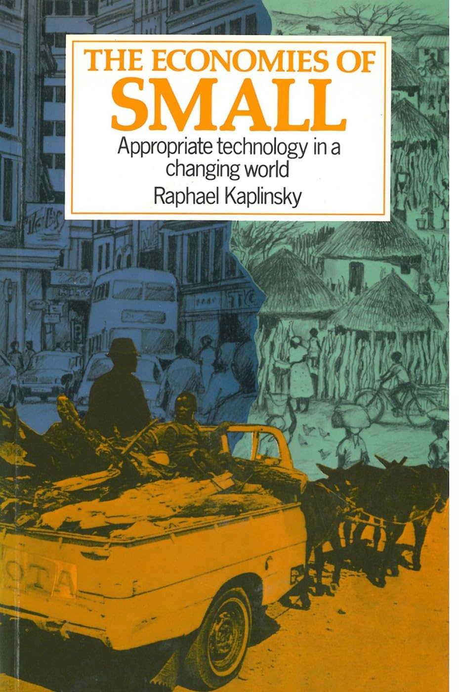 Economies of Small: Sustainable Appropriate Technology for a Changing World | Eco-Friendly Solutions for Off-Grid Living, Homesteading & Emergency Preparedness