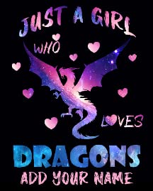 Custom Name-just a Girl Who Loves Dragons