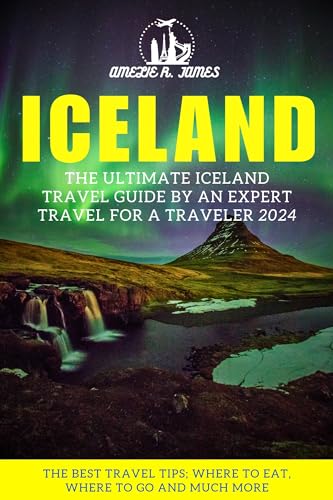 Iceland Travel Guide 2024: Expert Tips for Best Restaurants, Top Attractions & Must-See Destinations – Perfect for Adventure Seekers & Vacation Planners