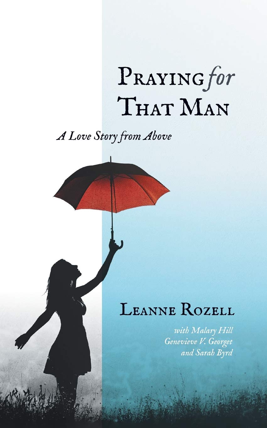 Praying for That Man: A Christian Love Story Book - Inspirational Romance Novel for Women, Couples & Bible Study Groups - Perfect for Gift, Book Club & Spiritual Growth