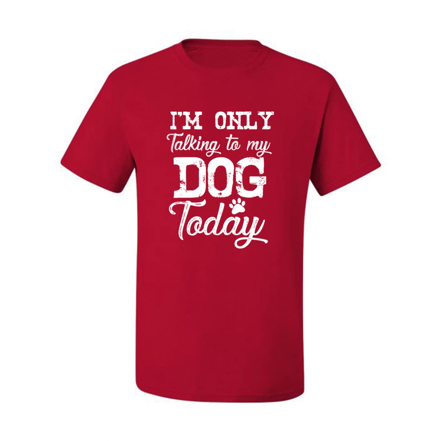 Funny Dog Lover Graphic T-Shirt for Men - 'I'm Only Talking to My Dog Today' Saying - Perfect for Dog Owners, Pet Lovers & Casual Wear