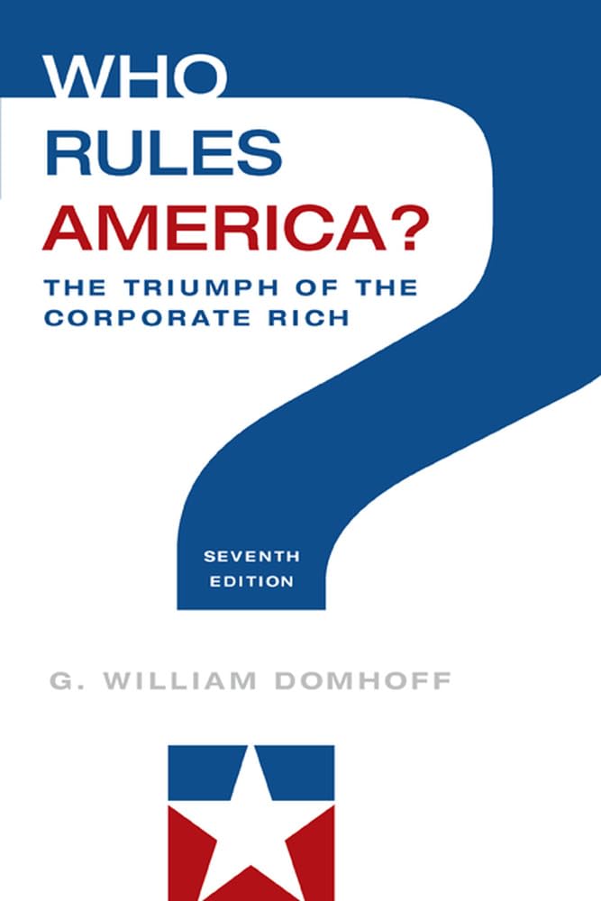 Who Rules America? The Triumph of the Corporate Rich - Political Power & Wealth Inequality in Modern US Society | Perfect for Political Science Students & Social Justice Advocates