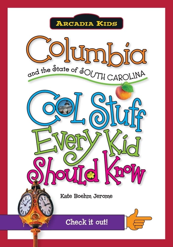 Columbia and South Carolina: Fun Facts Every Kid Should Know | Arcadia Kids | Educational Books for Children's US Geography Learning