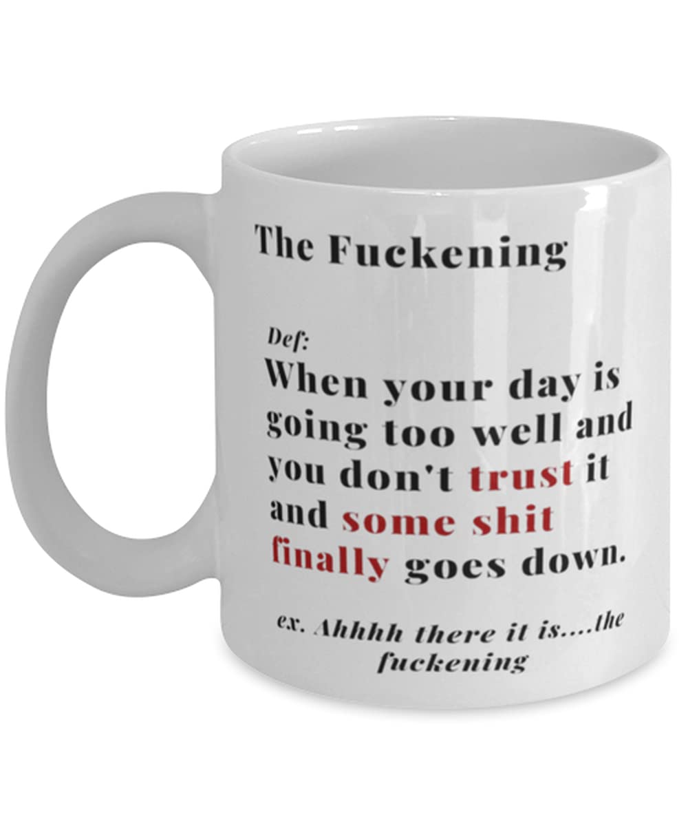 Funny Sarcastic Coffee Mug - 'The Fuckening' Novelty Gift for Office, Best Friend & Humor Lovers | Perfect for Bad Days, Gag Gifts & Stress Relief | Great for Work, Home & Coffee Breaks