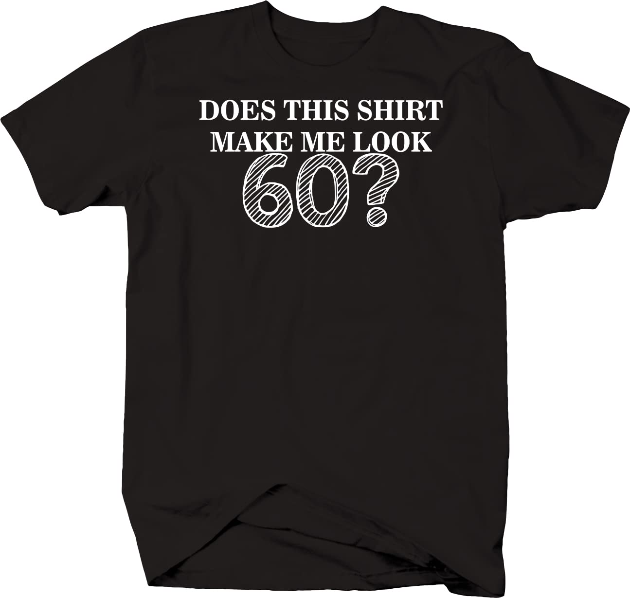 60th Birthday Shirt for Men - Funny Age Milestone T-Shirt in Black | Perfect Gift for Dad, Grandpa or Husband | Birthday Party & Celebration Outfit