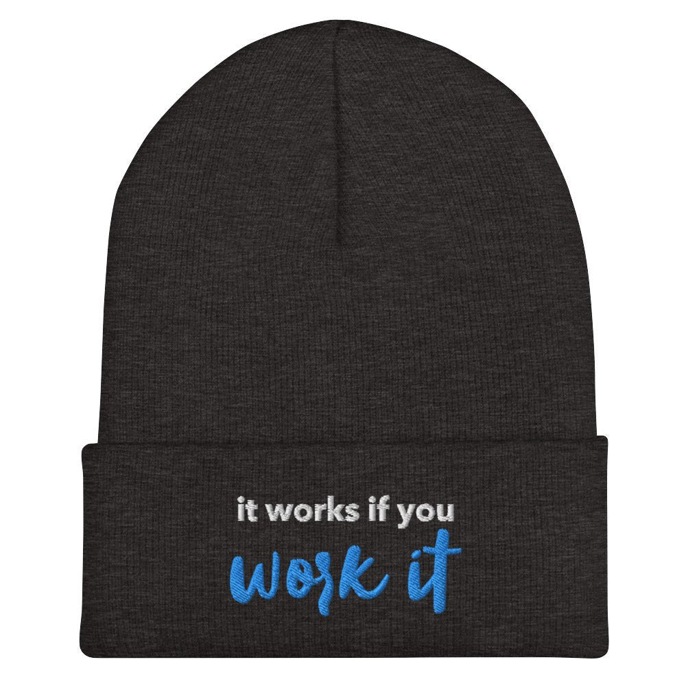 It Works If You Work It Embroidered Beanie - Stylish Winter Hat for Men & Women - Perfect for Outdoor Activities, Workouts, and Casual Wear