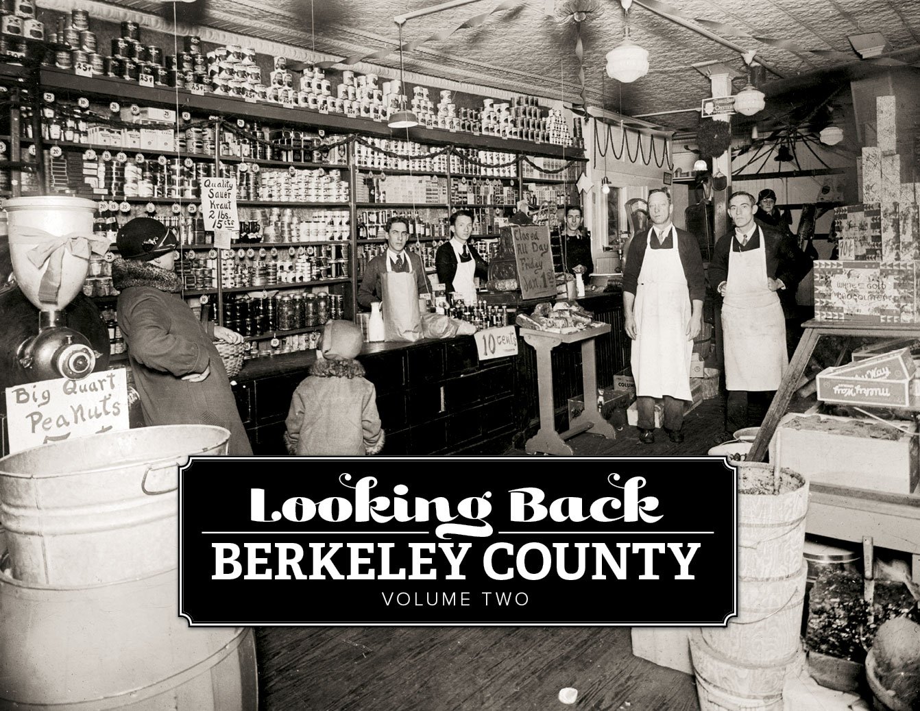 Looking Back Berkeley County: Volume II - Historical Photos & Stories of Berkeley County | Perfect for Genealogy Research & Local History Enthusiasts