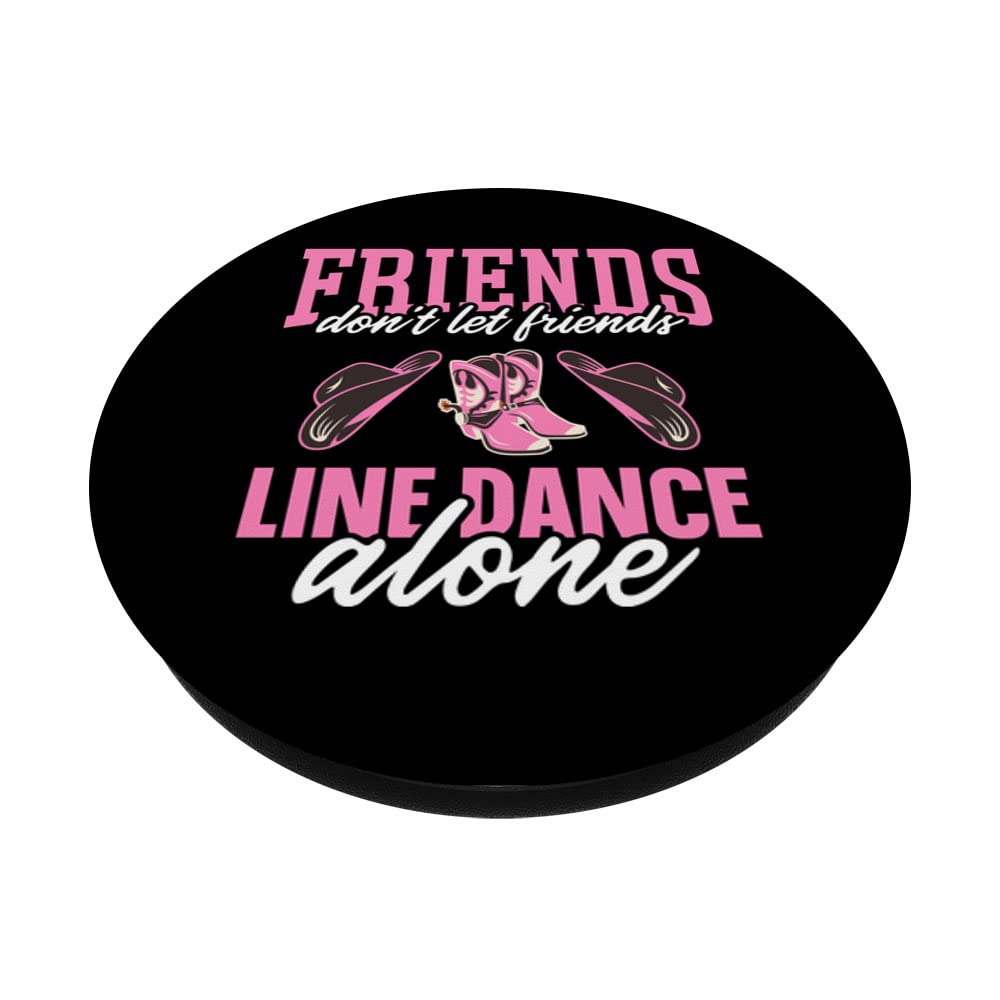 Friends Don't Let Friends Line Dance Alone - Line Dance PopSockets Swappable PopGrip for Phones & Tablets - Perfect for Country Music Fans & Dance Enthusiasts