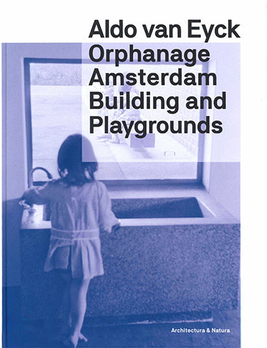 Aldo van Eyck: Amsterdam Orphanage Architecture & Playground Designs | Modernist Building & Urban Play Spaces for Architecture Enthusiasts