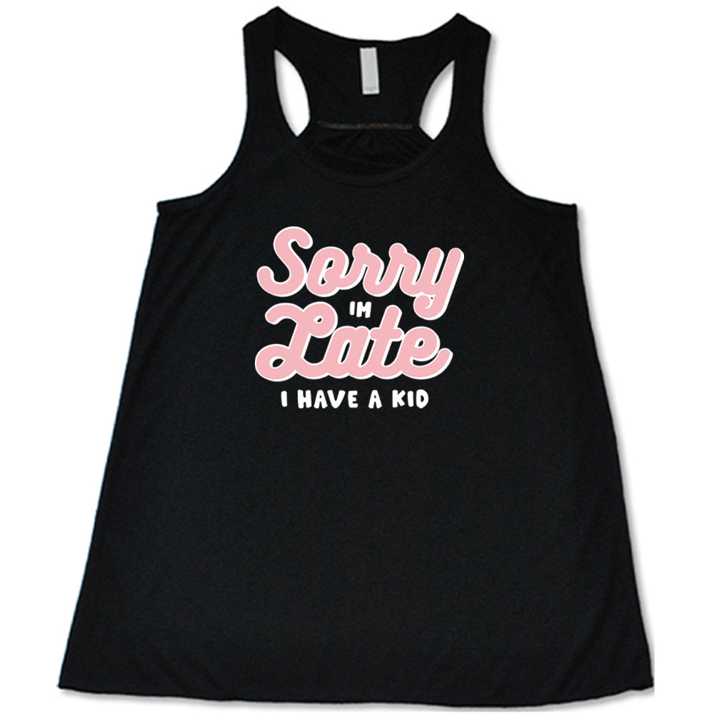 Funny Mom T-Shirt - 'Sorry I'm Late I Have A Kid' Graphic Tee - Perfect for Playdates, School Runs & Mommy Life