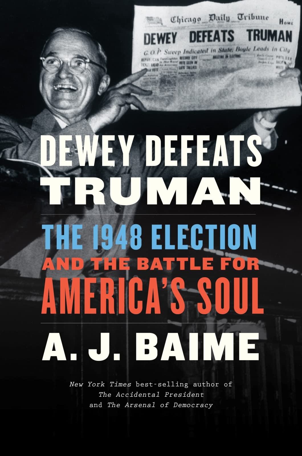 Dewey Defeats Truman: The 1948 US Presidential Election & America's Political Battle - Historical Book for Politics, Campaign Strategy & Cold War Era Studies