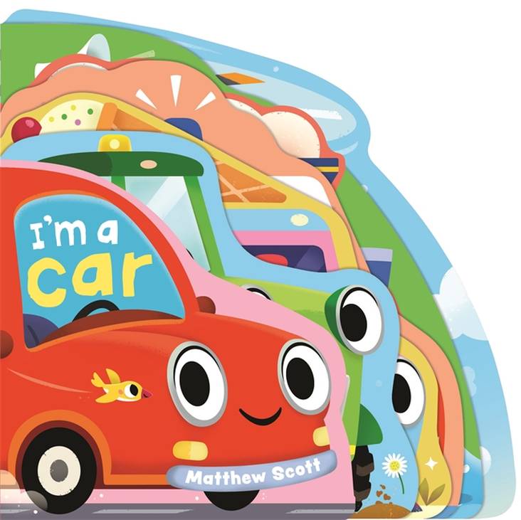 I'm a Car by Matthew Scott - Fun & Educational Board Book for Toddlers | Perfect for Early Learning, Bedtime Stories & Playtime
