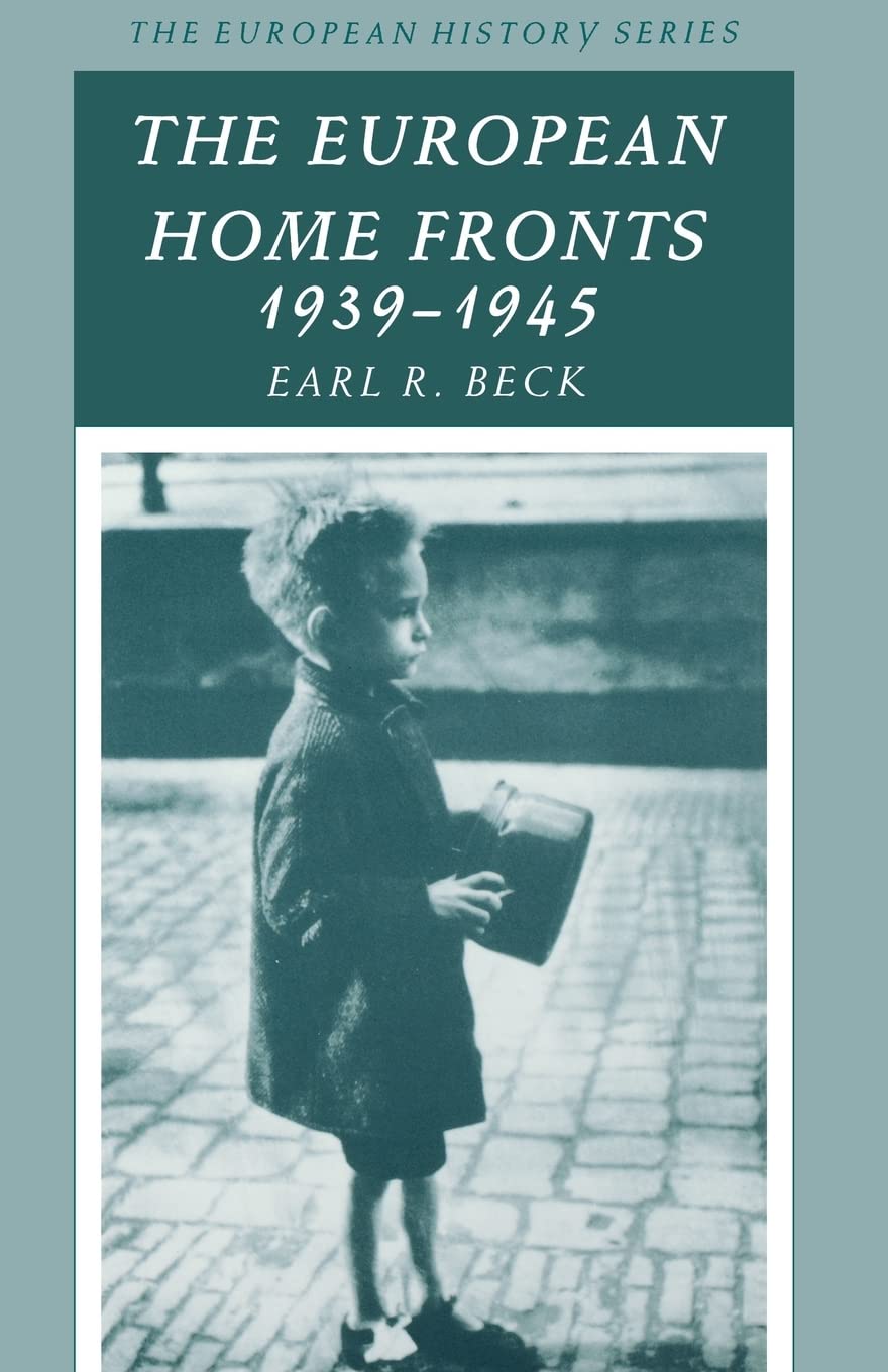 The European Home Fronts 1939-1945 - WWII History Book for Students & Researchers - Perfect for Academic Studies & Historical Research