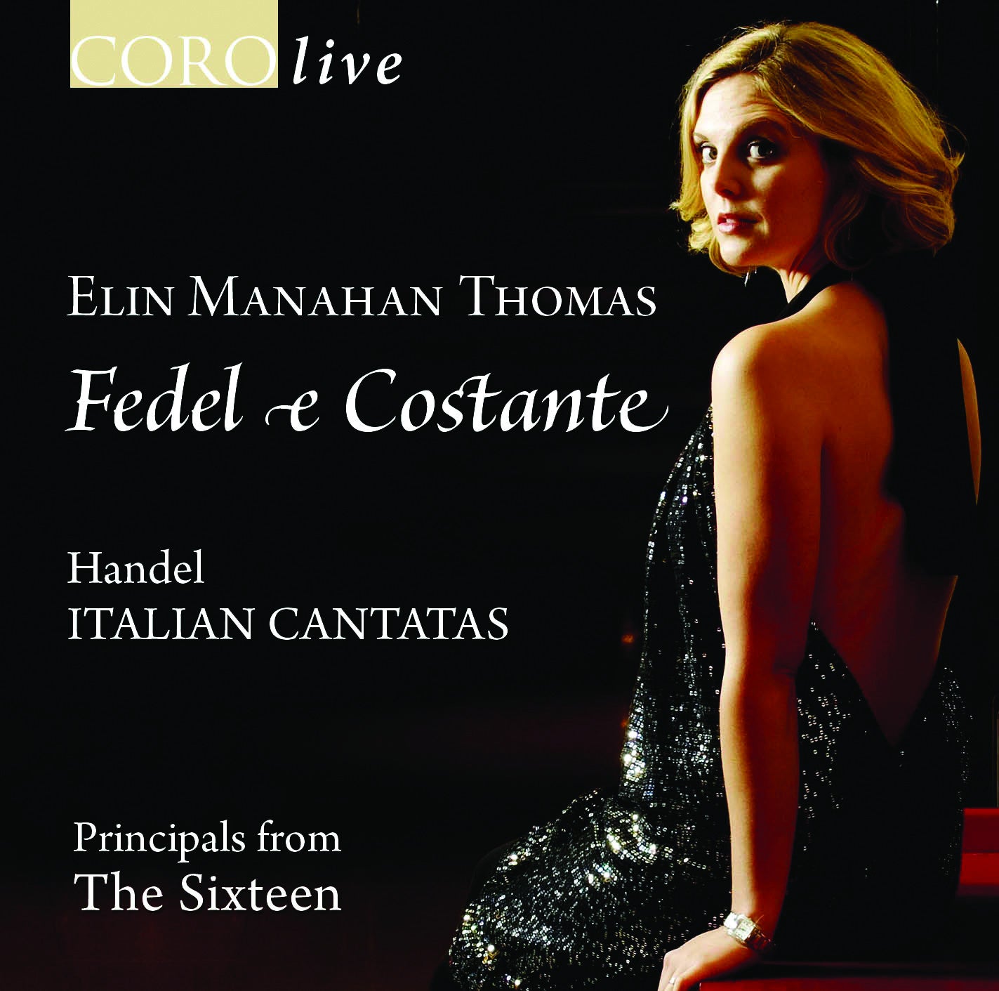 Fedel e Costante: Handel Italian Cantatas Album by Elin Manahan Thomas & The Sixteen – Baroque Music for Concerts, Study & Relaxation