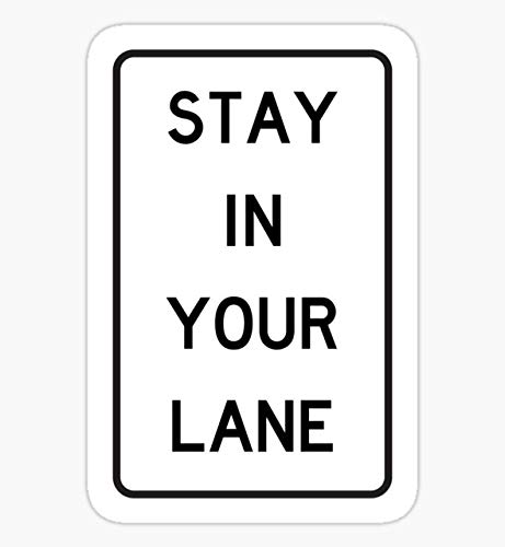 Stay in Your Lane Decal - Premium Vinyl Sticker for Cars, Trucks, Laptops, Walls & Phones - Durable, Waterproof, UV Resistant - Perfect for Windows, Bumpers, Notebooks & Home Decor