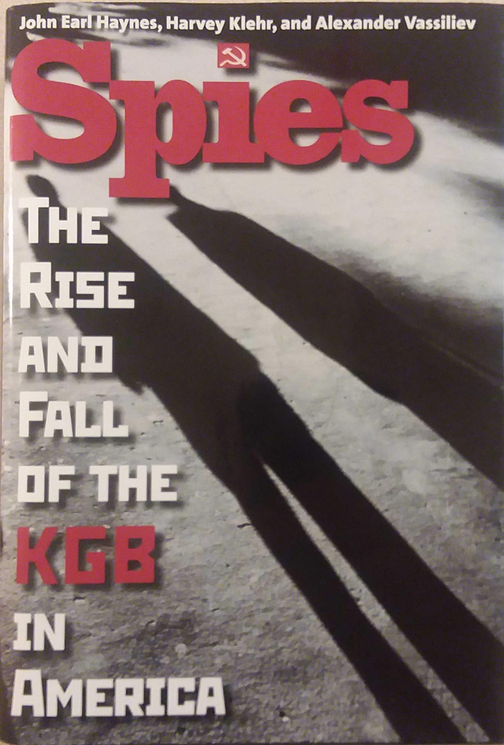 Spies: The Rise and Fall of the KGB in America - Cold War Espionage Book - Perfect for History Buffs & Political Thriller Fans
