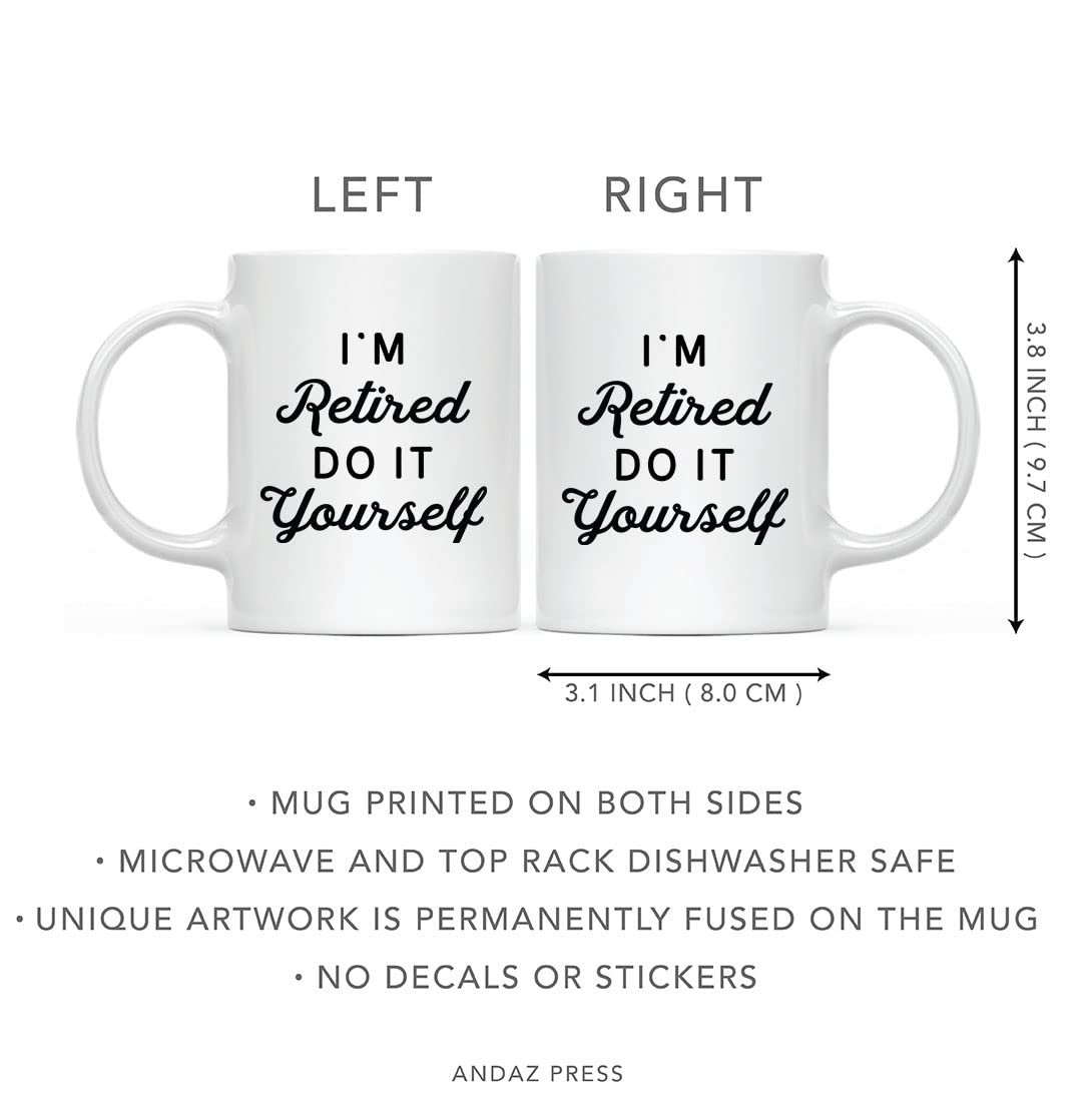 Funny Retirement Coffee Mug - 11oz Ceramic DIY Retirement Gift for Women, Men, Coworkers & Boss | Happy Retirement Present for Her & Him | Perfect for Office Farewell Parties & Retirement Celebrations